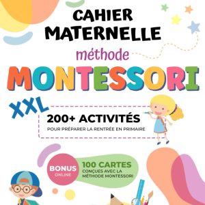 Cahier Maternelle XXL Montessori : Préparation à la Primaire pour les 3-6 ans