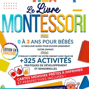 Guide Pratique Montessori : 325 Activités pour Bébés 0-3 ans