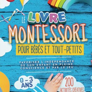 Livre Montessori : 200 activités créatives pour bébés et tout-petits